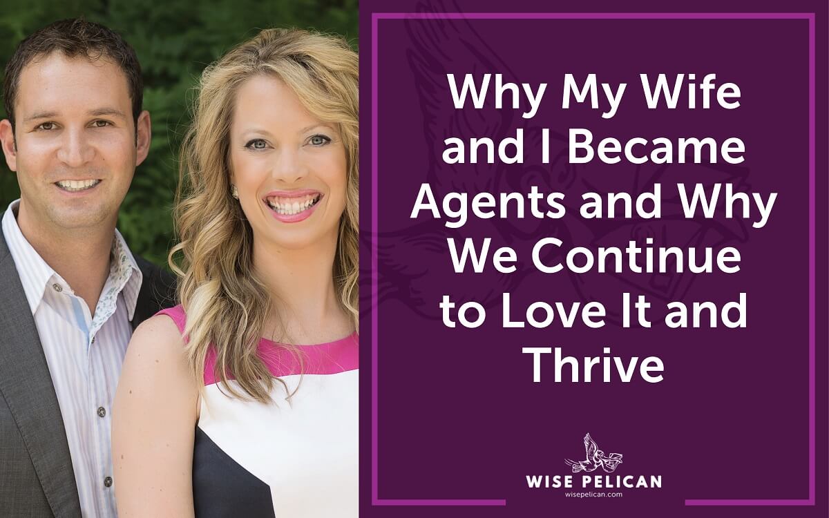 Why My Wife and I Became Agents and Thrive