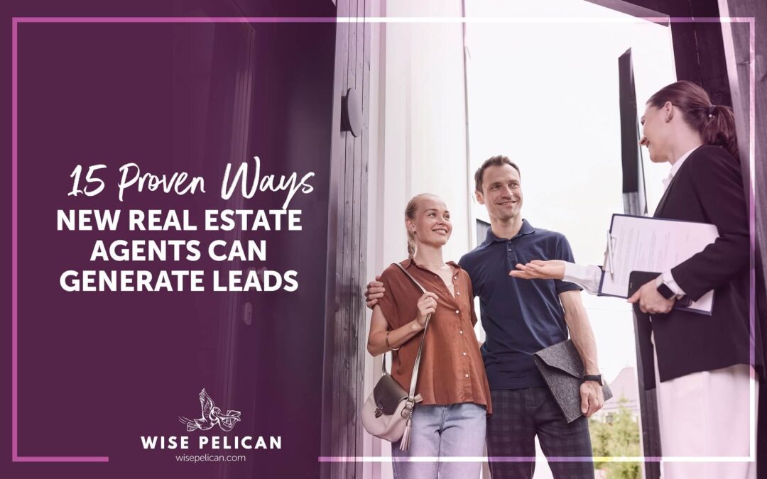15 Proven Ways New Real Estate Agents can Generate Leads